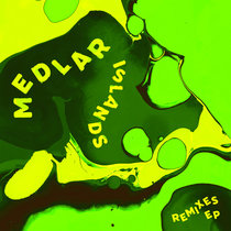 Medlar — Islands Remixed EP
