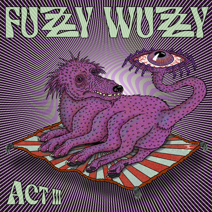 ACT III | Fuzzy Wuzzy Wuznt Fuzzy