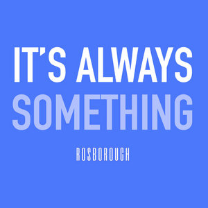 It's Always Something cover