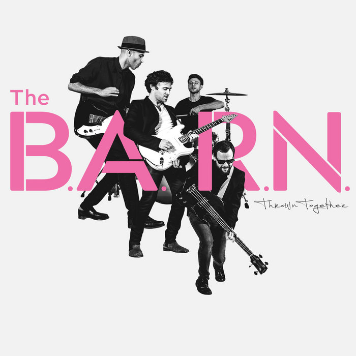Thrown Together The B.A.R.N.