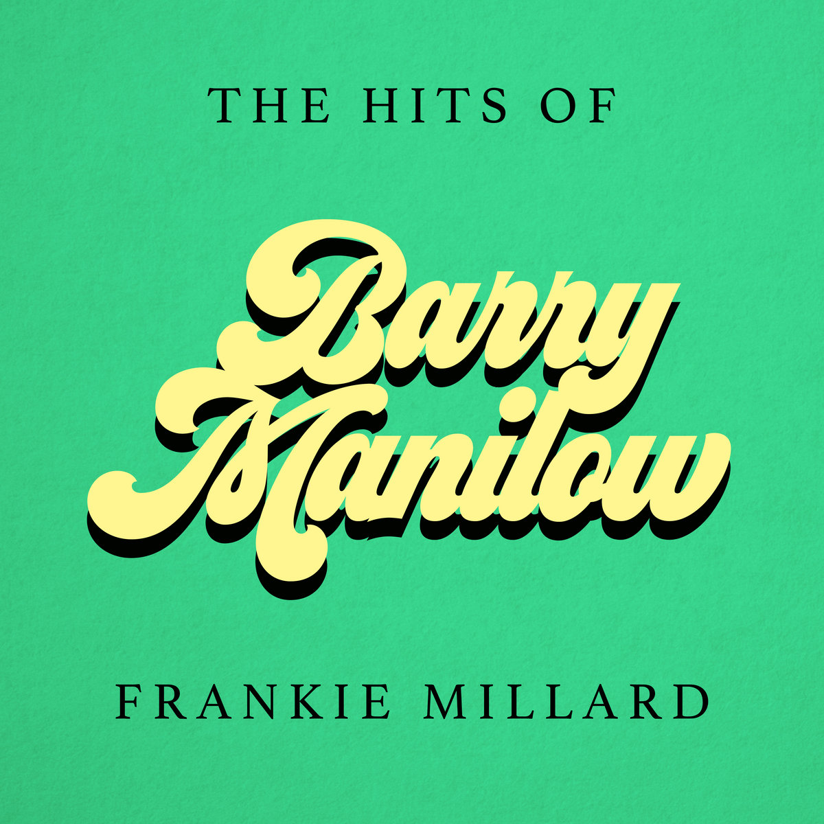 The Hits Of Barry Manilow Frankie Millard The Hits Of Barry Manilow Frankie Millard
