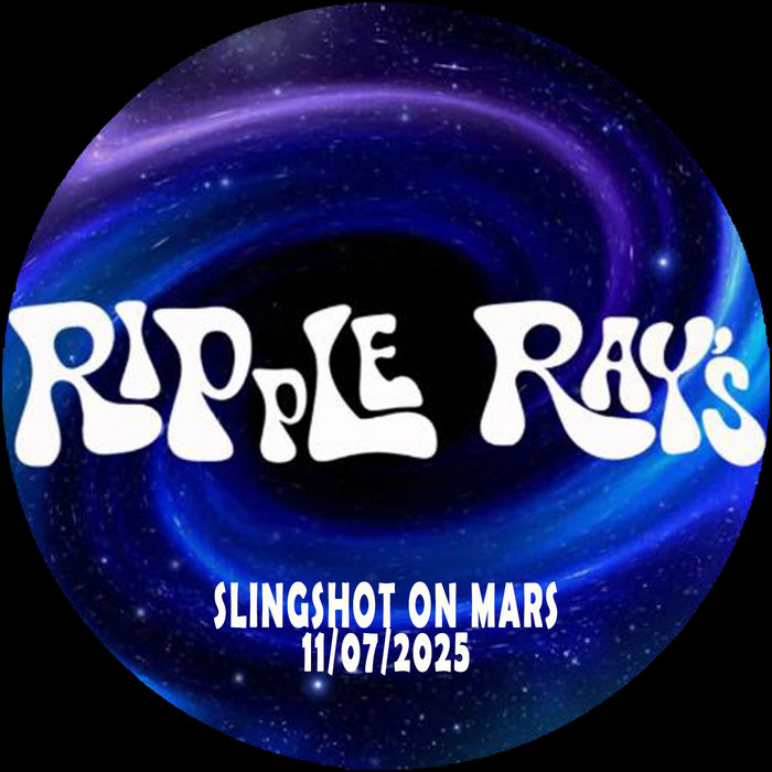 Mars Ripple Ripple Ray's 11/07/2025 | Slingshot on Mars