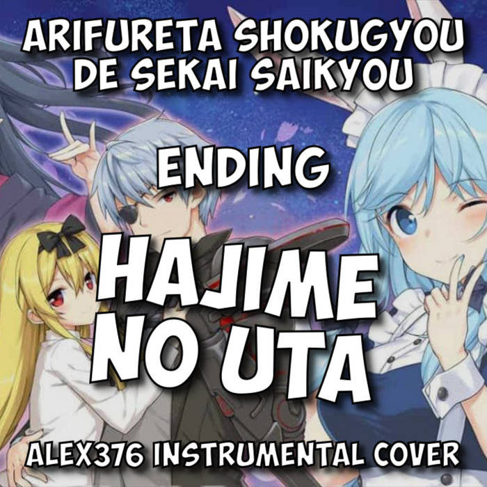 Arifureta Shokugyou de Sekai Saikyou - ED - Hajime no Uta (Alex376  Instrumental Cover)