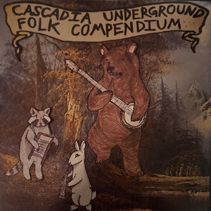 Cascadia Underground Folk CompendiumVarious Artists cover