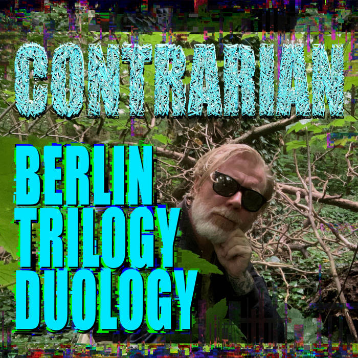 Contrarian Berlin_trilogy_duology