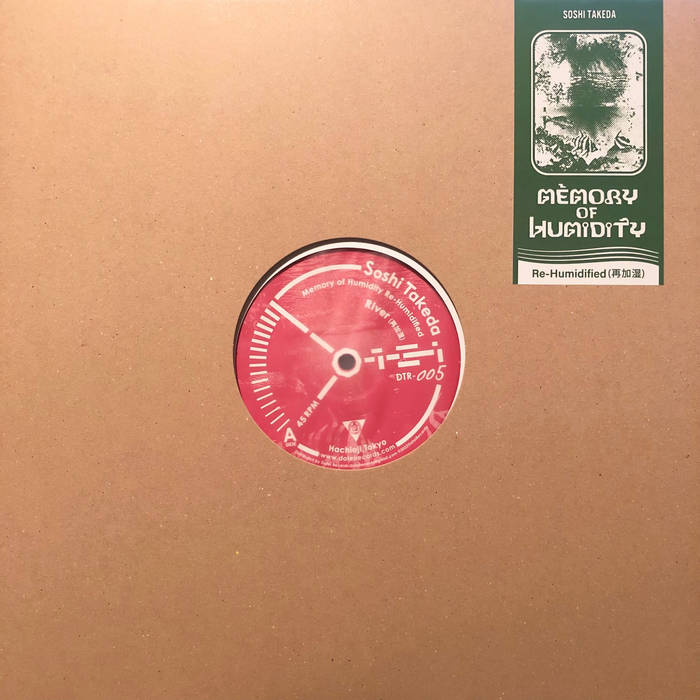 Memory of Humidity Re-Humidified (DTR-005) | Soshi Takeda
