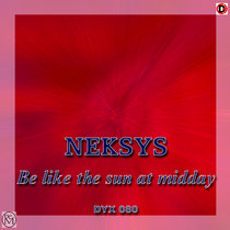 Be like the sun at midday cover art