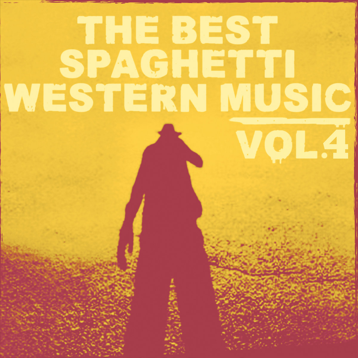 The Best Spaghetti Western, Vol. 4 - The Western Music Collection | Various  Artists | Cinema Hotel Studios