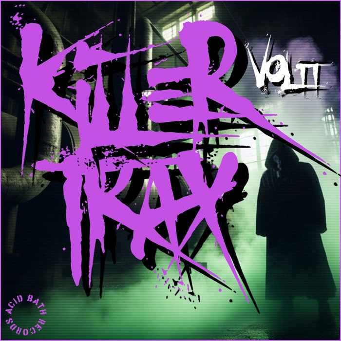 Killer Trax Vol II Various Artists Acid Bath Records
