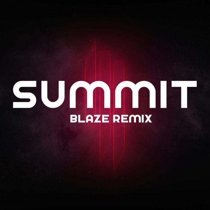 Skrillex - Summit Feat Ellie Goulding (Blaze Remix) | Blaze