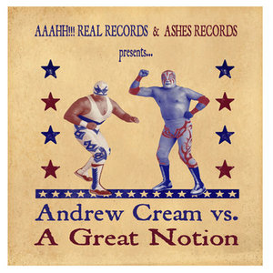 Andrew Cream vs. A Great Notion split cover