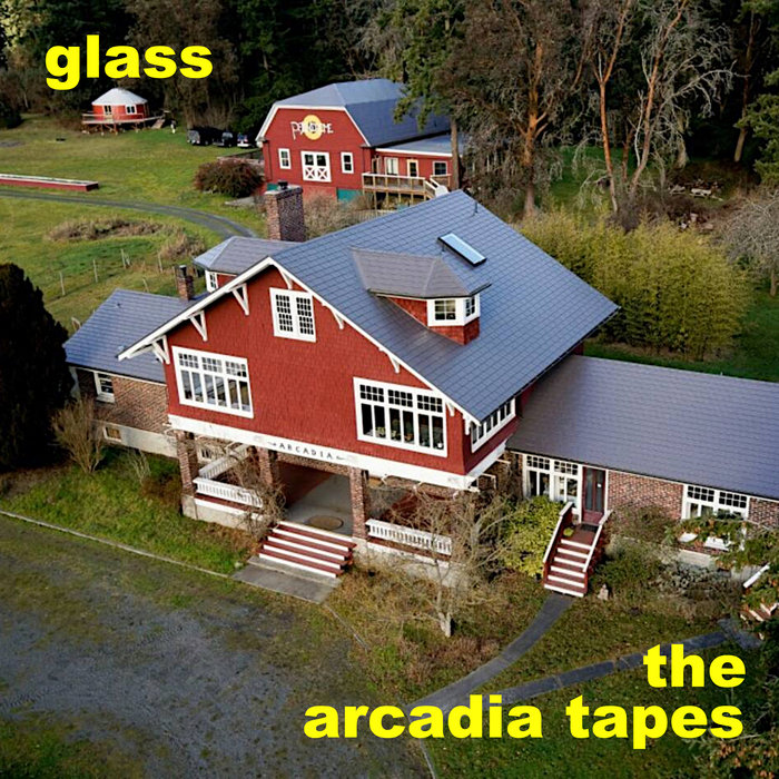 The Arcadia Tapes (remastered) | Glass