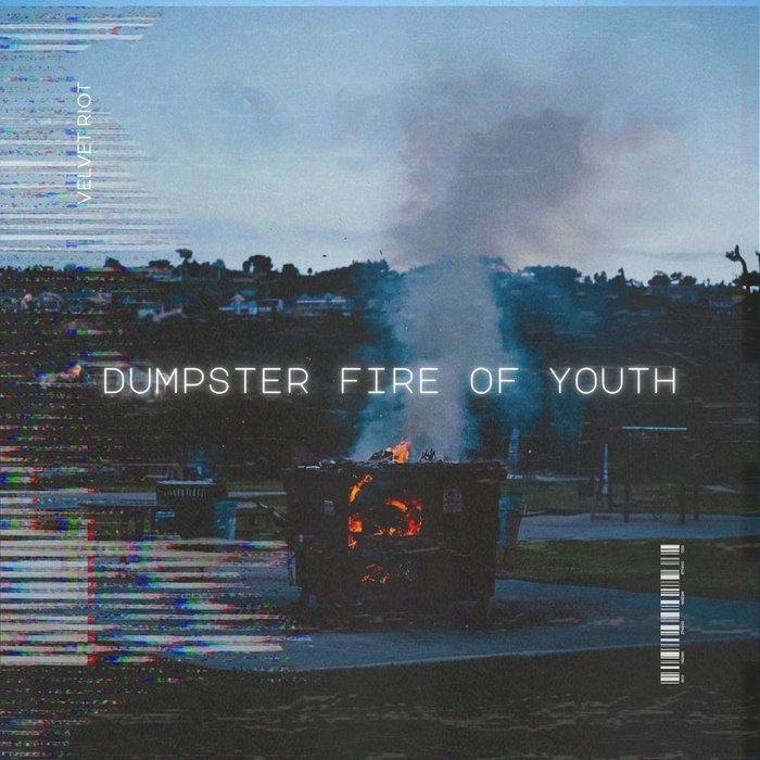 Dumpster Fire of Youth EP | Velvet Riot | Skye McCool