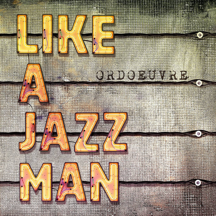 Like a JazzMan | ORDOEUVRE
