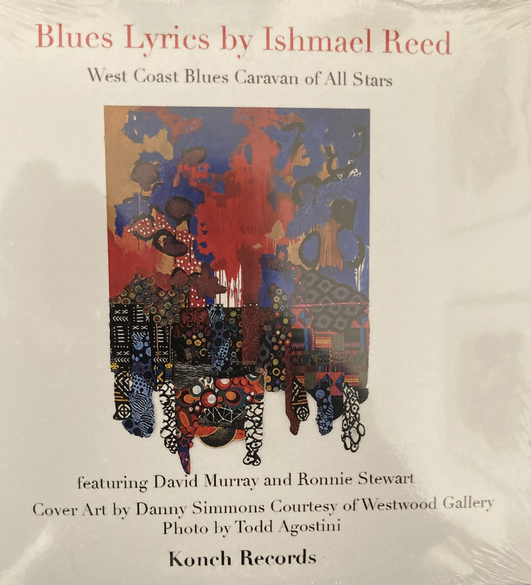 Blues Lyrics By Ishmael Reed Ishmael Reed backed up by The West Coast