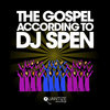 The Gospel According To DJ Spen