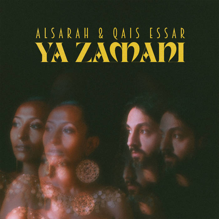 Ya Zamani | Alsarah & Qais Essar | Alsarah