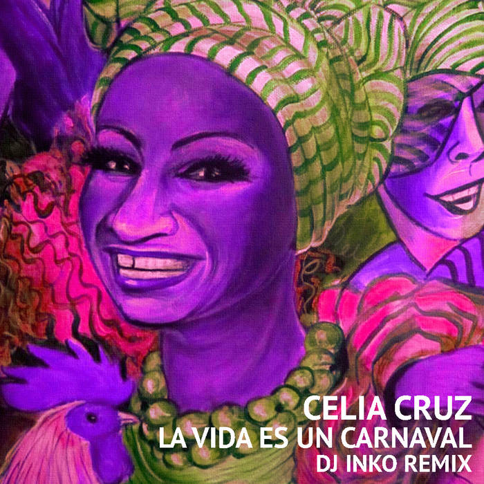 Celia Cruz - La Vida Es Un Carnaval (Dj Inko Remix) by DJ INKO, released 01...