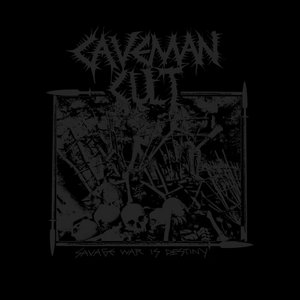 Caveman Cult — SAVAGE WAR IS DESTINY