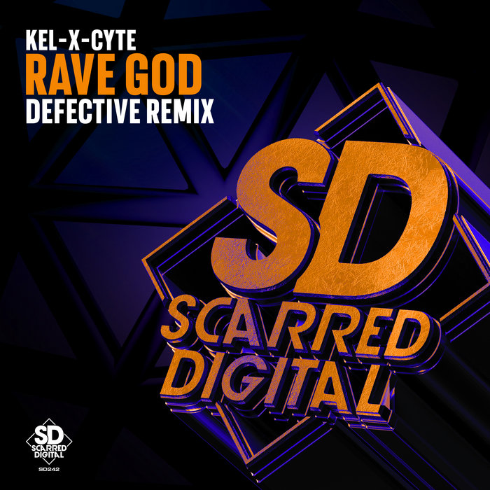 Digital Ncl Rave SD242. Kel X-Cyte - Rave God ( Defective remix ) | Scarred Digital