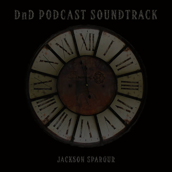 DnD Podcast Soundtrack Jackson Spargur