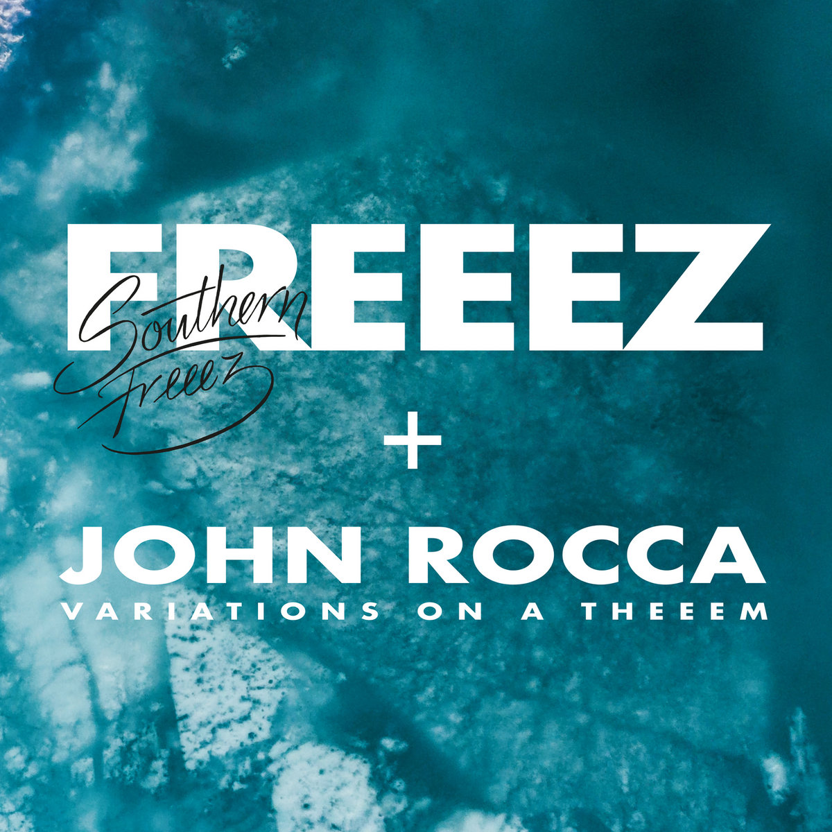 Southern Freeez / Variations on a Theeem | Freeez & John Rocca