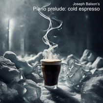 Piano prelude: cold espresso cover art