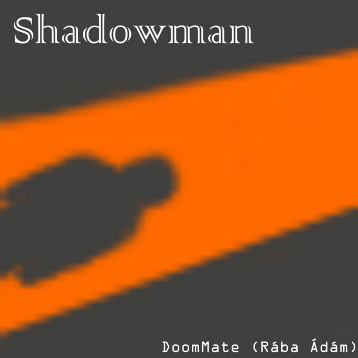 Adam Raba Shadowman | Rába Ádám also known as DoomMate