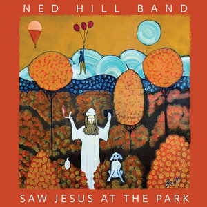 Ned Hill Band-Saw Jesus at the Park cover