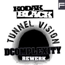 TUNNEL VISION - KODAK BLACK x DCOMPLEXITY [REWERK] cover art