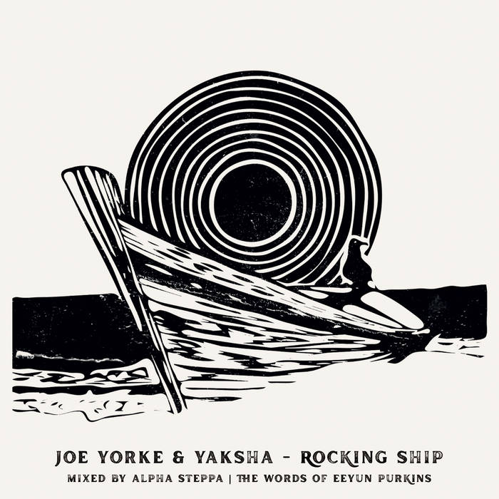 Rocking Ship/Wrecking Ship | Joe Yorke, Yaksha, Alpha Steppa
