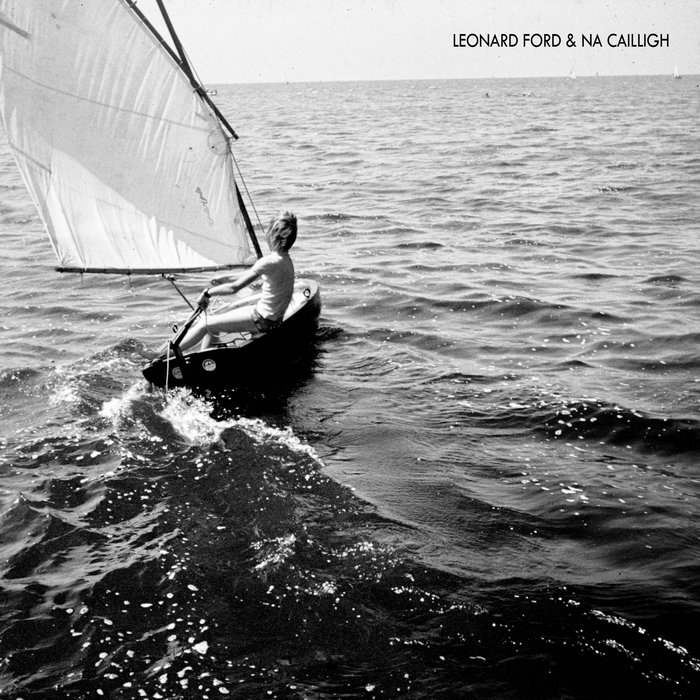 Leonard Ford and Na Cailligh on Bandcamp