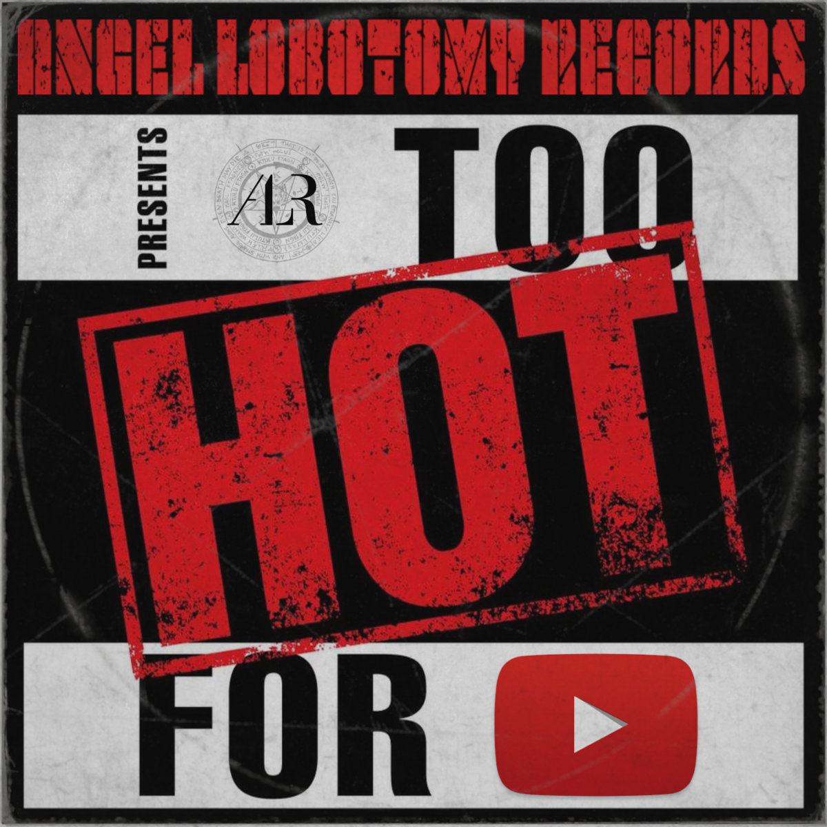 Too Hot For Youtube Angel Lobotmy Records Angel Lobotomy Records(02)