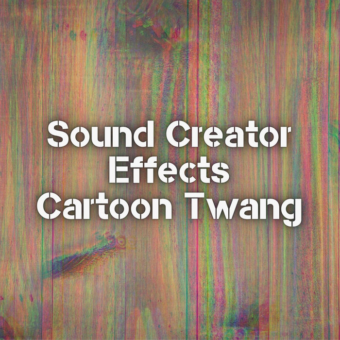 Cartoon Twang Sound Creator (RoyaltyFree Effects)