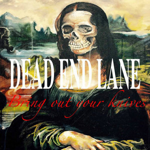 Dead End Lane — Bring Out Your Knives