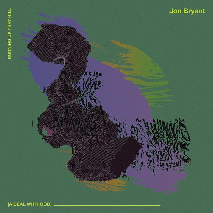 Running Up That Hill (A Deal with God) | Jon Bryant