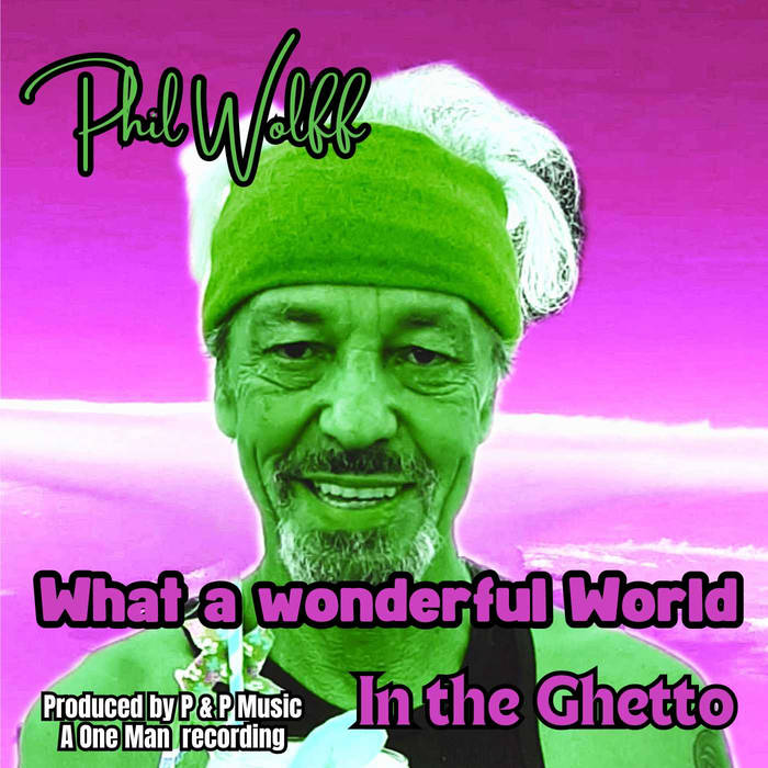 What a wonderful World (Single) Phil Wolff