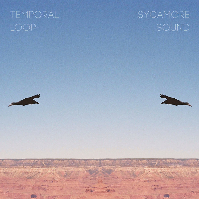 Temporal Loop Gif Temporal Loop EP | Sycamore Sound