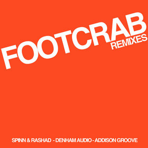 Footcrab - Spinn, Rashad, Denham Audio & AG Remixesaddison groove, dj rashad, dj spinn, denham audio cover