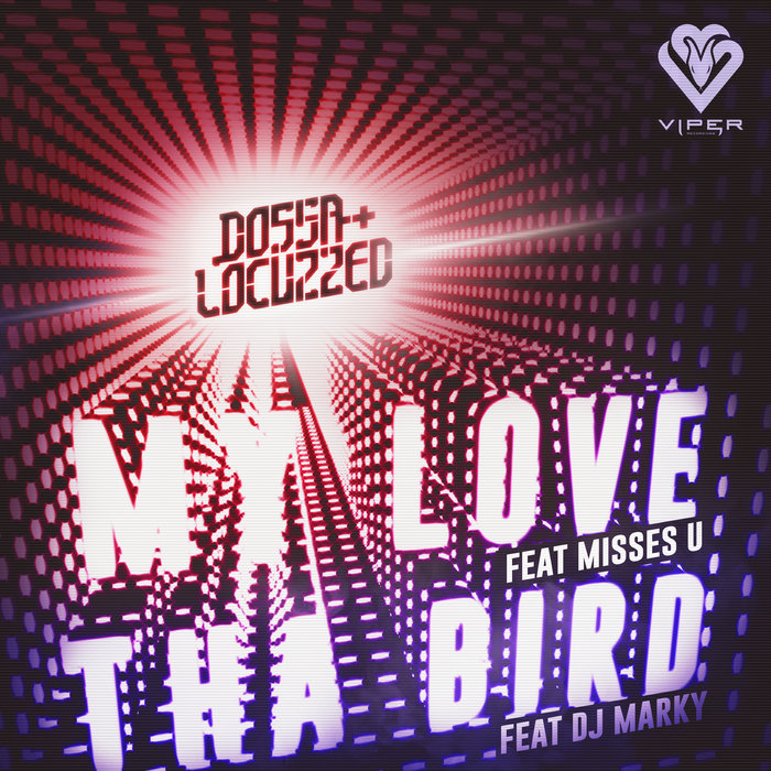 Dossa & Locuzzed - My Love / Tha Bird | Dossa & Locuzzed