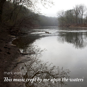 Mark Ward — This music crept by me upon the waters (24 bit)