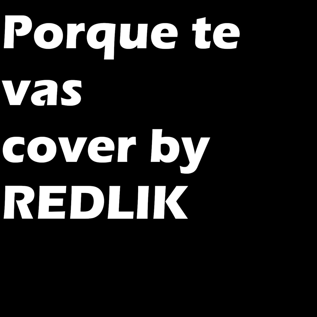 Porque te vas (cover stems) | REDLIK