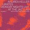 Andrea Keller Curates Monday Nights Live at the Jazzlab Volume 2 Meditations for 2 to 3 Players Cover Art