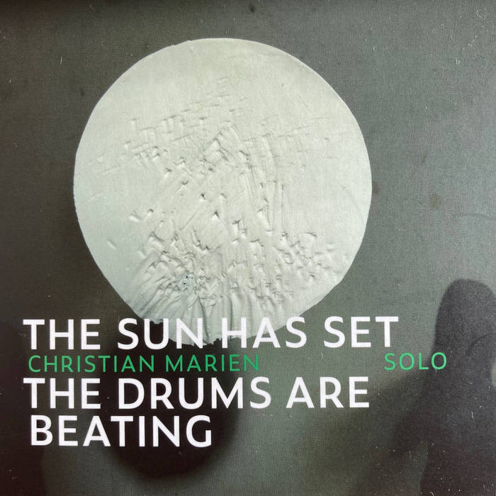 Christian Marien Solo - The Sun Has Set, the Drums Are Beating
by Christian Marien