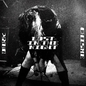 Dark Chisme — Lost in the Night