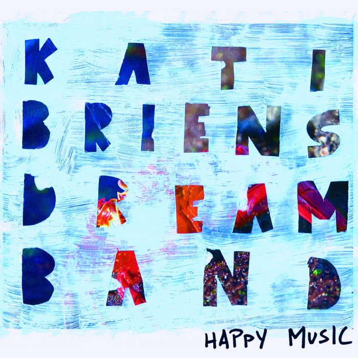 Happy Music
von Kati Briens Dream Band