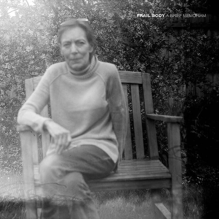 Frail_body A_brief_memoriam
