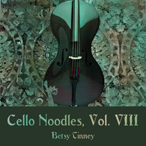 Cello Noodles Vol. VIII cover art