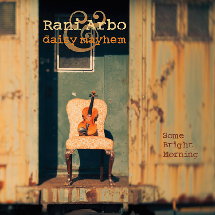 Some Bright Morning | Rani Arbo & daisy mayhem Some Bright Morning | Rani Arbo & daisy mayhem
