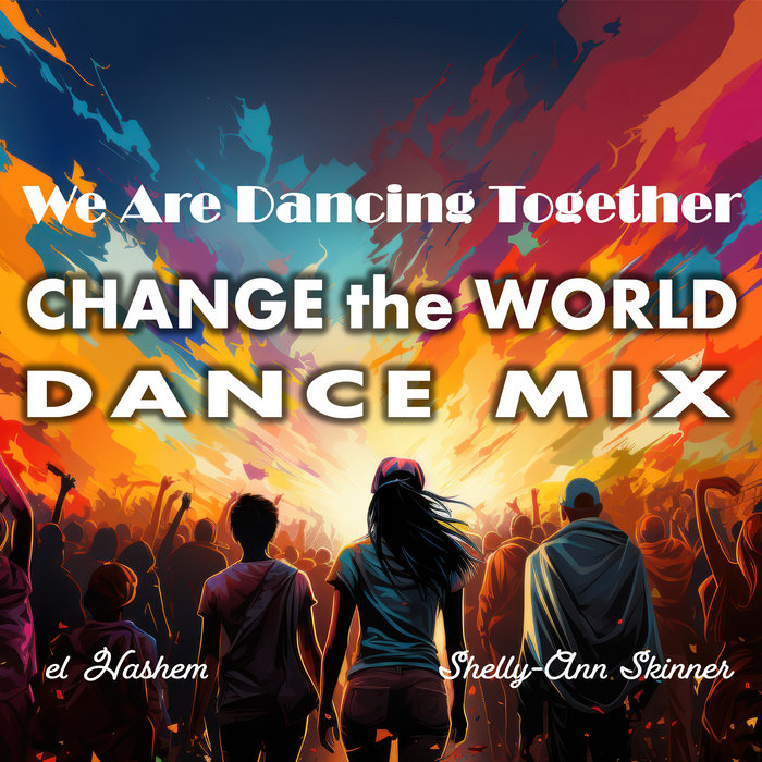 We Are Dancing Together (CHANGE the WORLD DANCE MIX el